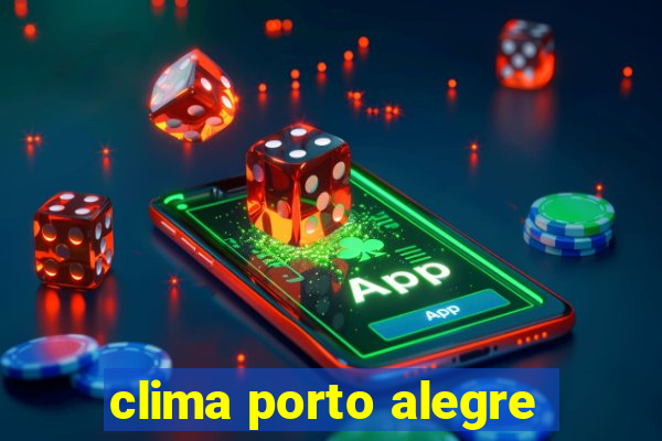 clima porto alegre